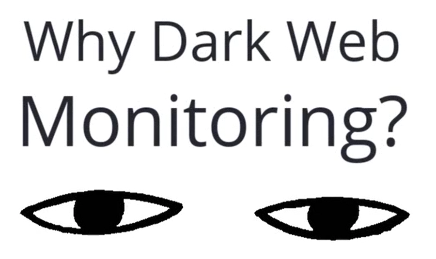 Why Do I Need Dark Web Monitoring?